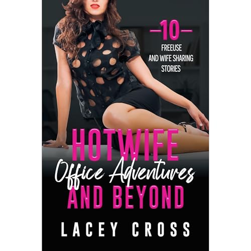 Hotwife Office Adventures and Beyond