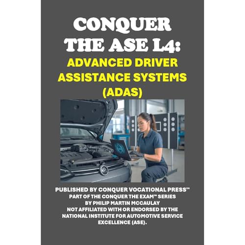 Conquer the ASE L4: Advanced Driver Assistance Systems (ADAS) by Philip Martin McCaulay