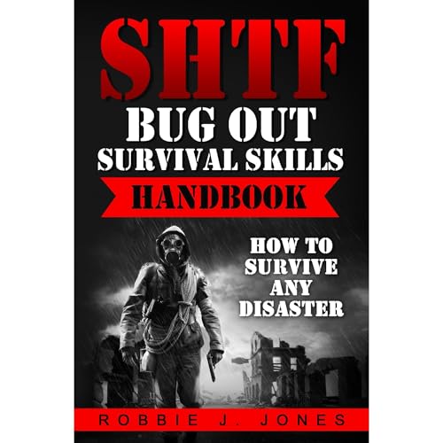 SHTF Bug Out Survival Skills Handbook