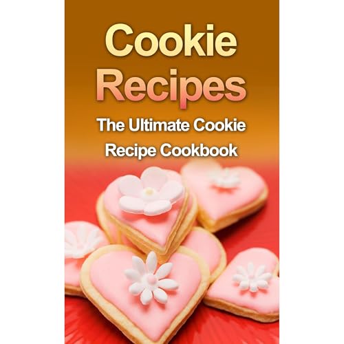Cookie Recipes by Danielle Dixon