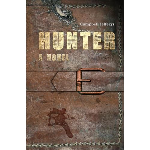 Hunter: A Novel by Campbell Jefferys
