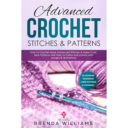Advanced Crochet Stitches & Patterns by Brenda Williams