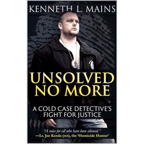 Unsolved No More by Kenneth Mains