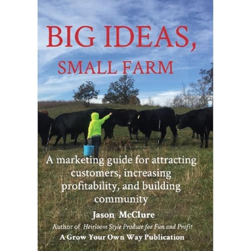 Big Ideas, Small Farm by Jason McClure