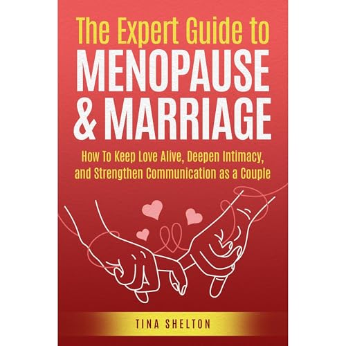 The Expert Guide to Menopause & Marriage by Tina Shelton
