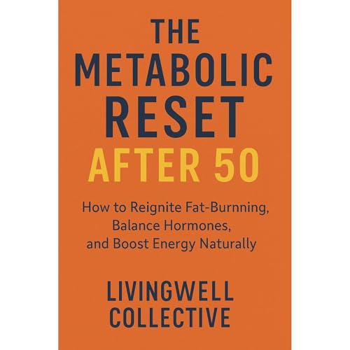 The Metabolic Reset After 50 by LivingWell Collective