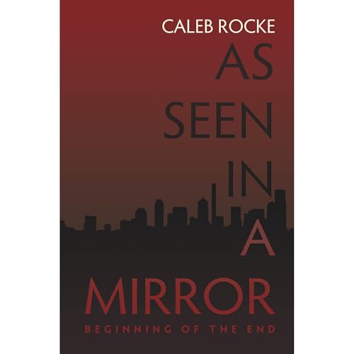 As Seen in a Mirror by Caleb Rocke
