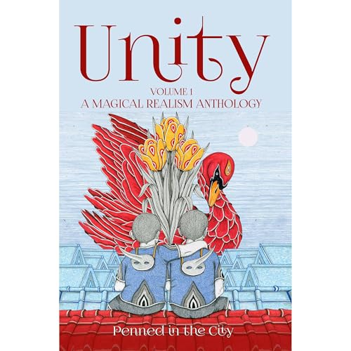 Unity, Volume 1: A Magical Realism Anthology by Maria J. Estrada