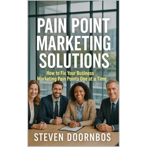 Pain Point Marketing Solutions by Steven Doornbos