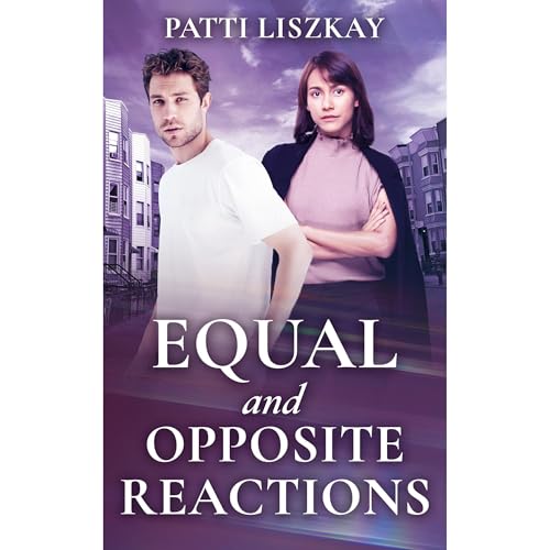 Equal And Opposite Reactions by Patti Liszkay