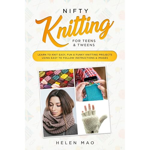 Nifty Knitting for Teens & Tweens
