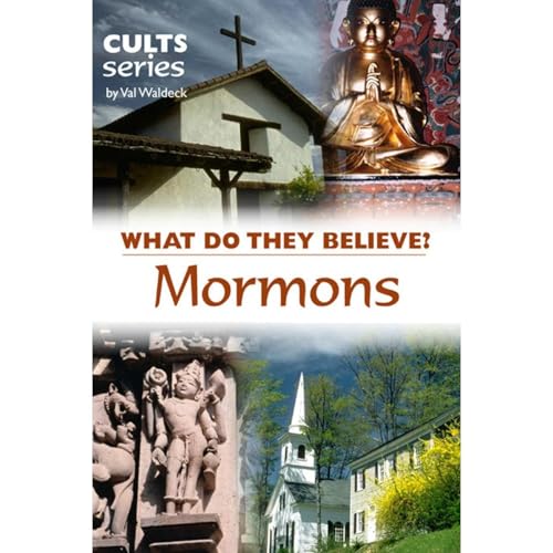 Mormons: What Do They Believe? by Val Waldeck