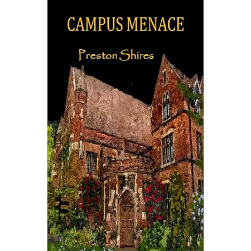Campus Menace by Preston Shires