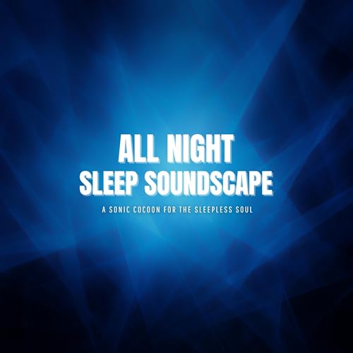 All Night Sleep Soundscape