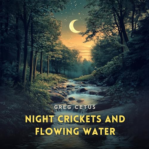 Night Crickets and Flowing Water