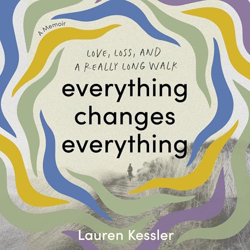 Everything Changes Everything by Lauren Kessler