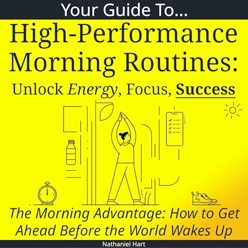 Your Guide to High-Performance Morning Routines