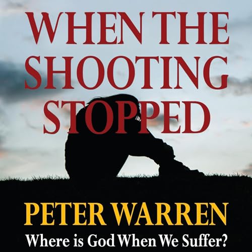 When the Shooting Stopped by Peter Warren