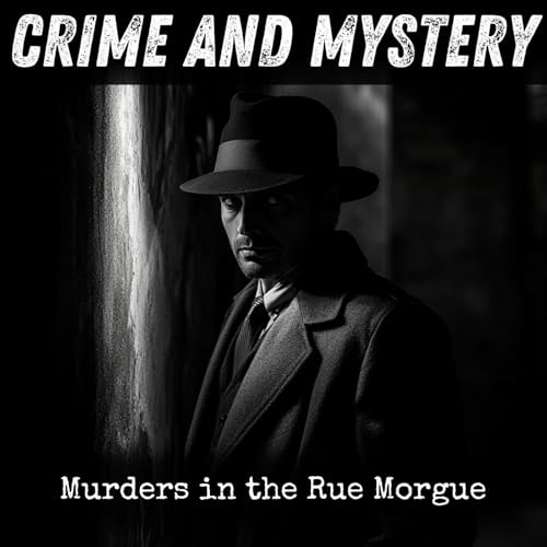 Murders in the Rue Morgue by Edgar Allan Poe