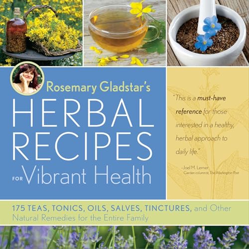 Rosemary Gladstar's Herbal Recipes for Vibrant Health by Rosemary Gladstar