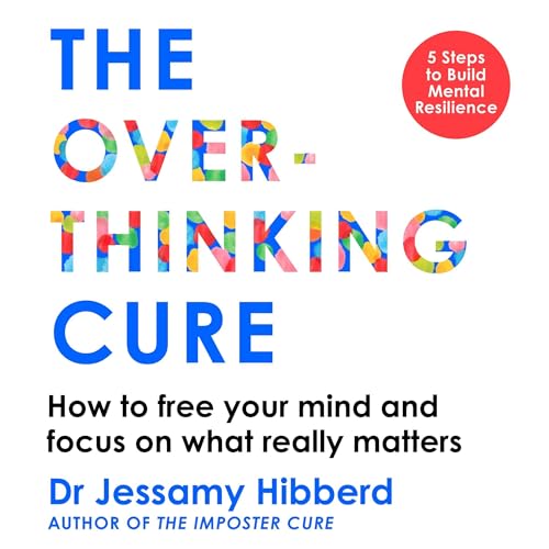 The Overthinking Cure by Dr Jessamy Hibberd