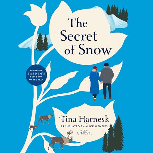 The Secret of Snow by Tina Harnesk