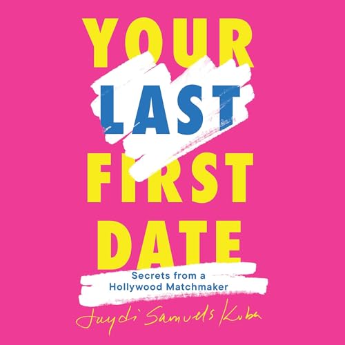 Your Last First Date by Jaydi Samuels Kuba
