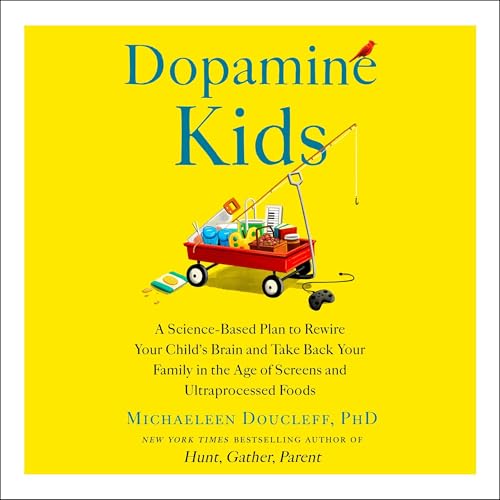 Dopamine Kids by Michaeleen Doucleff