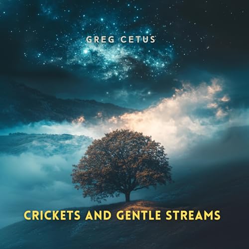Crickets and Gentle Streams