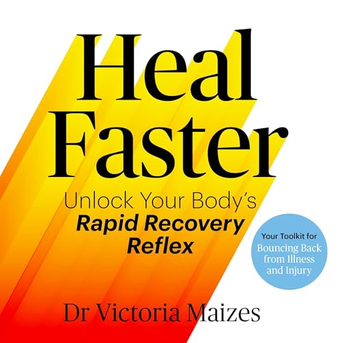 Heal Faster by Victoria Maizes