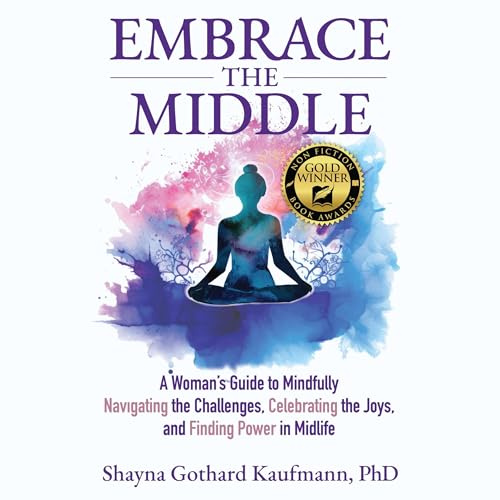 Embrace the Middle by Dr. Shayna Kaufmann