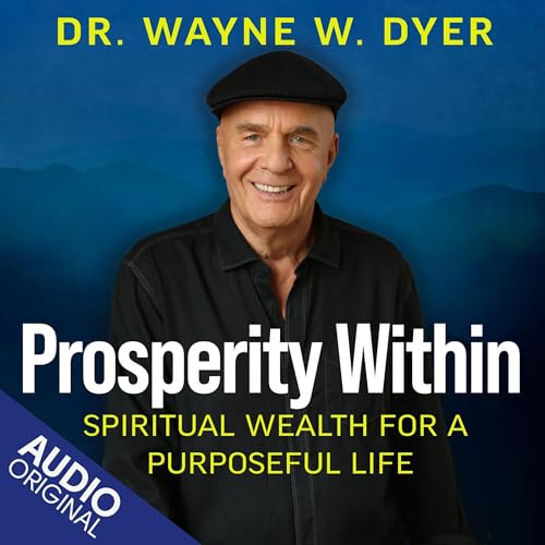Prosperity Within by Wayne W. Dyer