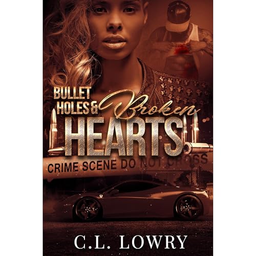 Bullet Holes & Broken Hearts by C.L. Lowry