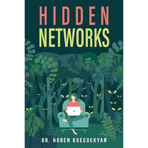 Hidden Networks by Horen Kuecuekyan