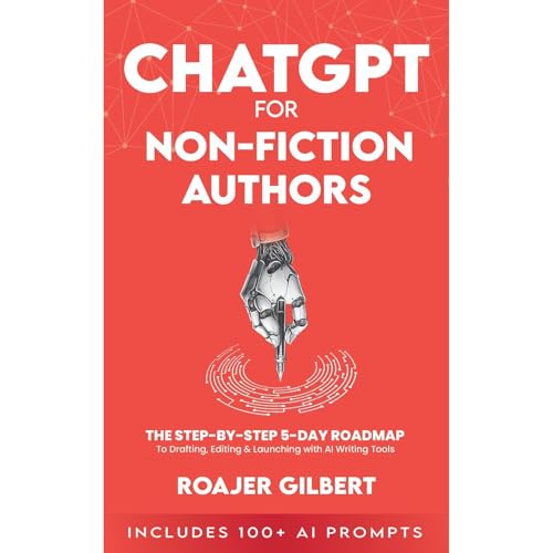 ChatGPT for Nonfiction Authors by Roajer Gilbert