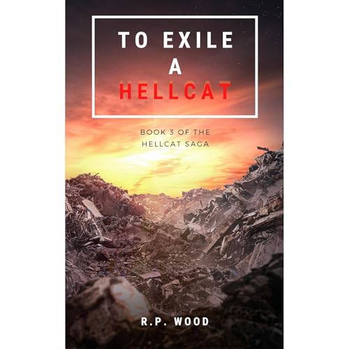 To Exile a Hellcat by R.P. Wood