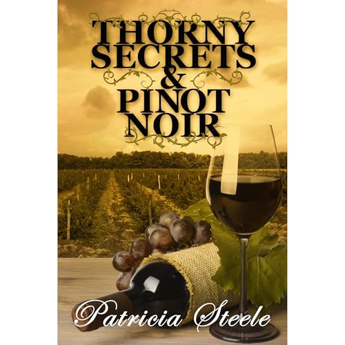 Thorny Secrets and Pinot Noir