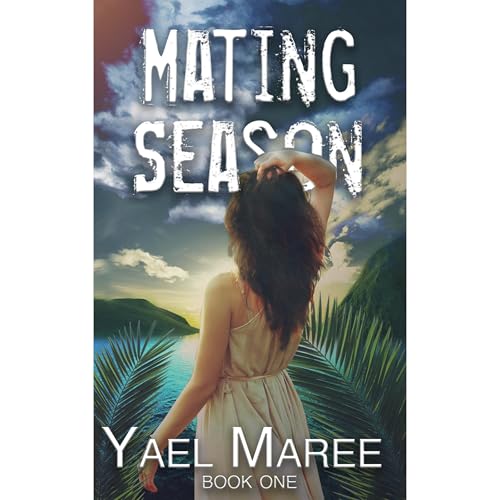 Mating Season (A Dystopian Romance) by Yael Maree