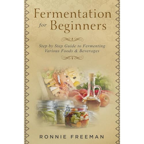 DIY Fermentation For Beginners by Ronnie Freeman