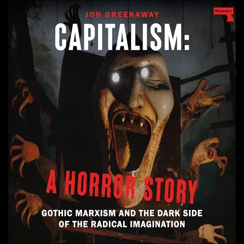 Capitalism: A Horror Story