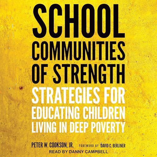 School Communities of Strength by Peter W. Cookson Jr.