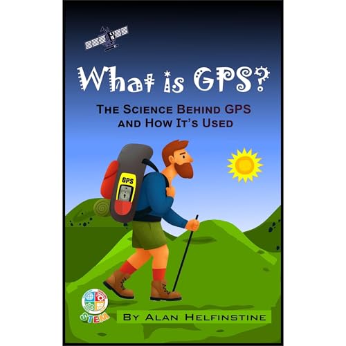 What Is GPS? by Alan Helfinstine