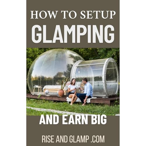How to Set Up a Glamping Site and Earn Big by Rise and Glamp dot Com