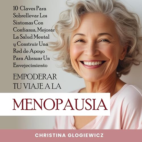 Empoderar Tu Viaje a La Menopausia