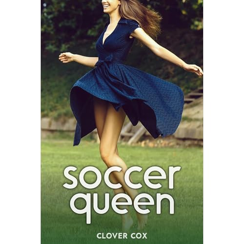 Soccer Queen by Clover Cox