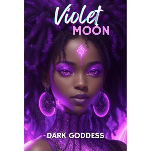 Violet Moon: An Ancestral Healing Novella by Dark Goddess