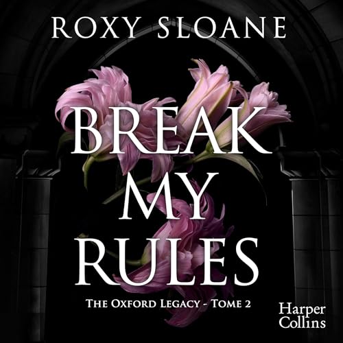 Break My Rules (French Edition) by Roxy Sloane