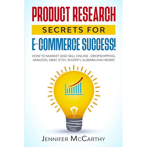 Product Research Secrets for E-Commerce Success! by Jennifer McCarthy