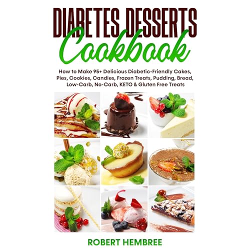 Diabetes Desserts Cookbook by Robert Hembree