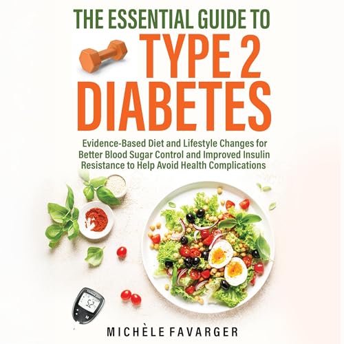 The Essential Guide to Type 2 Diabetes